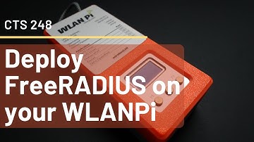 CTS 248: WLAN Pi with FreeRADIUS
