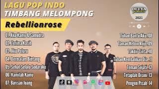 Timbang Melompong - Rebellionrose Full Album - Aku Kamu & Samudra |  Lagu Indonesia Full Album 2023