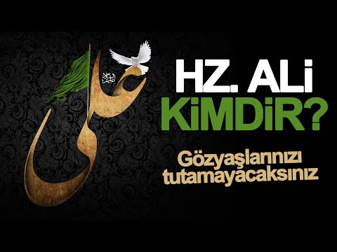 Hz. Ali kimdir? Gözyaşlarınızı tutamayacaksınız...