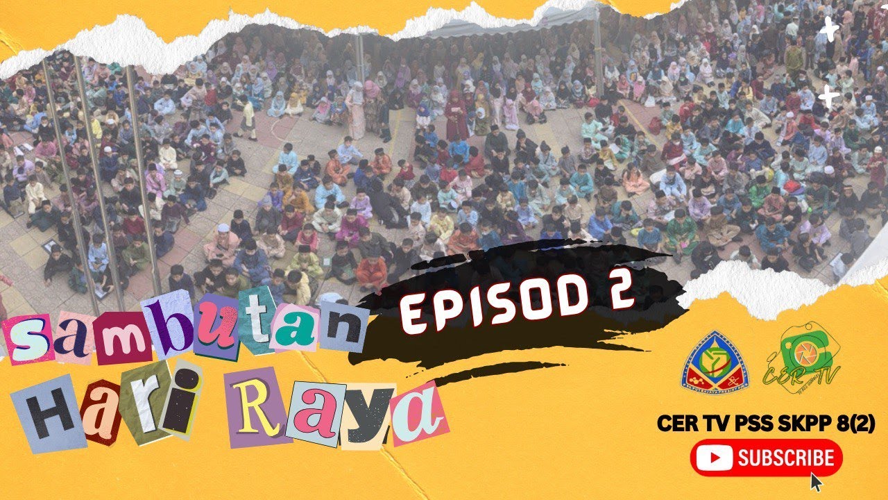 EPISOD 2: SAMBUTAN HARI RAYA PERINGKAT SKPP8(2) 2023