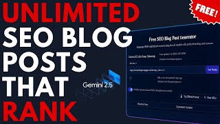 This Tool Generates Unlimited FREE Blog Post With Gemini 2.5 Pro (Access It Here)