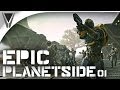 Epic Planetside [Planetside 2] 01