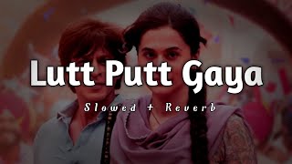 Lutt Putt Gaya | Slowed   Reverb | Full songDunki | Shah Rukh Khan |Tapsee | Hindi song