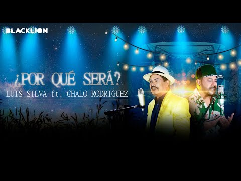 ¿Por Qué Será? - Luis Silva, Chalo Rodriguez (Video Official)