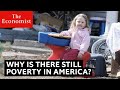 Why is there still poverty in America? | The Economist