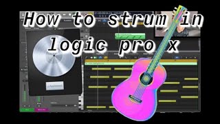 HOW TO STRUM CHORDS IN LOGIC PRO X | THE EASY WAY