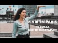 COMO ES VIVIR EN PARIS:10 COSAS QUE TE ENCANTARÁN!