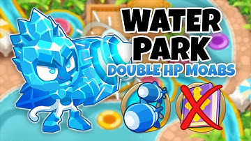 Water Park DOUBLE HP MOABS Guide | No Monkey Knowledge - BTD6
