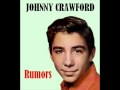 Johnny Crawford - Rumors