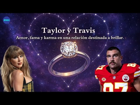 Taylor Swift y Travis Kelce. Amor, fama y karma en una relación destinada a brillar