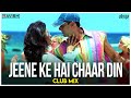 Jeene ke hain chaar din  club mix  mujhse shaadi karogi  salman khan  dj ravish  dj chico