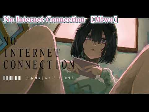 【ニコカラ】No Internet Connection【 off vocal 】