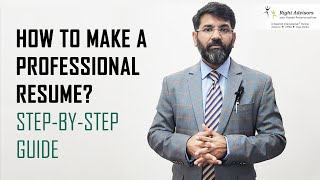 How to Make Professional Resume: Step-by-Step Guide By Himanshu Bansal | Right Advisors Pvt. Ltd.