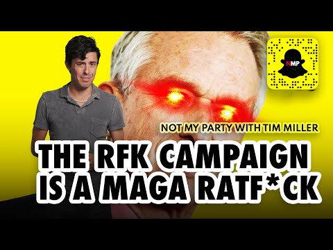 The RFK Campaign is a MAGA Ratfuck | Not My Party with Tim Miller