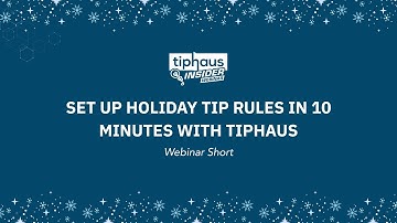 How to Prep Your Tip Rules for the Holidays in 10 Minutes with TipHaus