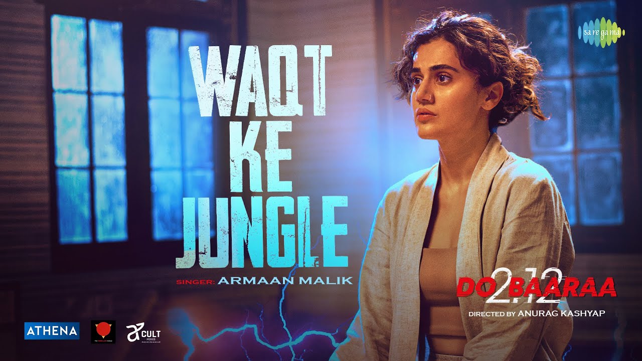 Waqt Ke Jungle | Taapsee Pannu | Do Baaraa | Armaan Malik | Anurag ...