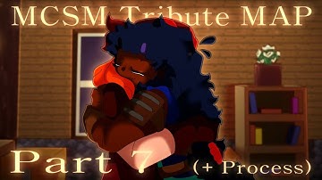 MCSM Tribute MAP Part 7 (+ Process)