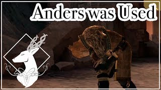 Anders was Used {Theory - Spoilers All}
