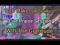 Raw Makossa/Soukus live Praise Session  with The Gratitude | Bassmatics