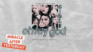 「Vietsub \/ Kara」 OH MY GOD (English Version) - (G)I-DLE ((여자)아이들)