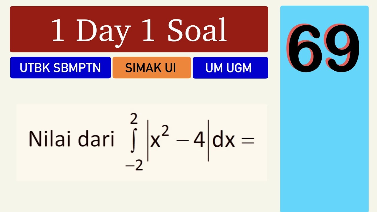 UTBK 69 (Integral Tentu Fungsi Nilai Mutlak) | 1 Day 1 Soal - YouTube