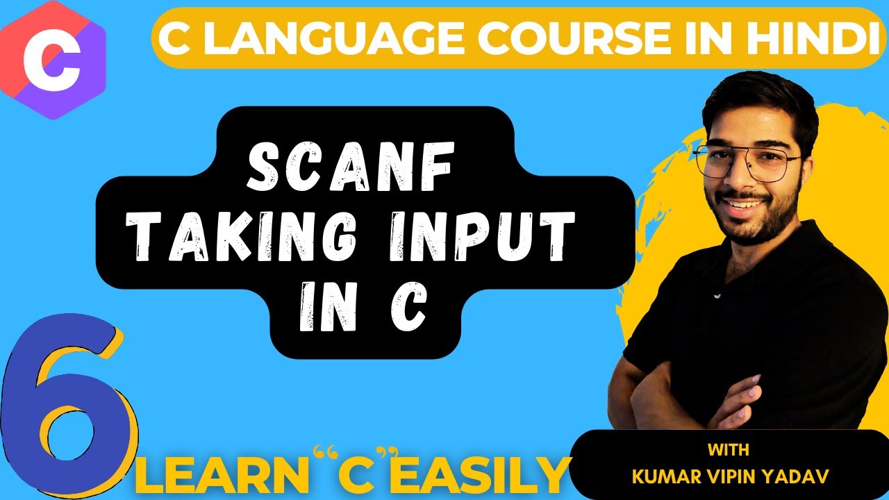 06 - Scanf in C: How to Take Multiple Inputs from User | C Programming ...