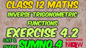 CLASS 12 MATHS - INVERSE TRIGONOMETRIC FUNCTIONS EXERCISE 4.2 - SUM.NO.4 EXPLAINED IN TAMIL FOR EM