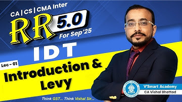 01 Introduction and Levy of GST Rapid Revision 5.0 For Sept 25 | CA Inter IDT | CA Vishal Bhattad