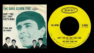 The Dave Clark Five - Can't You See That She's Mine (1964)