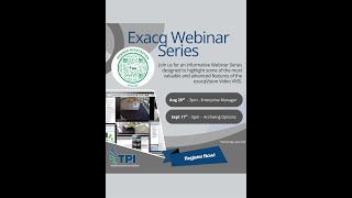 TPI's Exacq Webinar Series 2025 - Enterprise Video Management using Exacq's EM Software