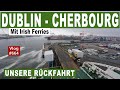 #664 Parken in Dublin | Fährfahrt Dublin-Cherbourg | Unsere Erfahrung mit Irish Ferries