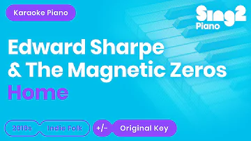Edward Sharpe & The Magnetic Zeros - Home (Piano Karaoke)