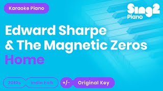 Edward Sharpe & The Magnetic Zeros - Home (Piano Karaoke)