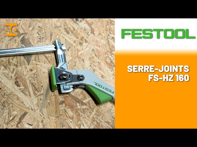 La solidité du Serre joints FS HZ 160 - FESTOOL infaillible ! 