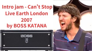 【COVER】 Red Hot Chili Peppers Live Earth London 2007 Intro  Can't Stop