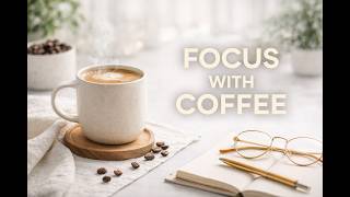 1 Hour Focus Music for Studying & Working — Coffee Ambience FlowScape Music.