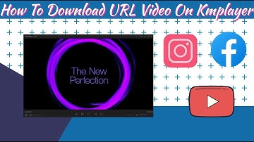 How To Download URL Video On Kmplayer | Mr. TechWonder