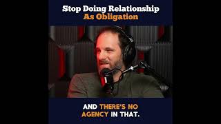 Stop Doing Relationship as Obligation