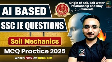 #1 SSC JE 2025 | Soil Mechanics | Origin of soil, Soil water relationship & Clay minerals Avnish sir