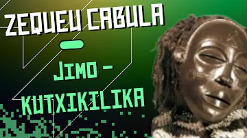 ZEQUEU CABULA - Jimo - KUTXIKILIKA (SASSA TCHOKWE) 2023