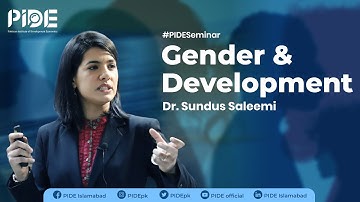 Gender & Development l PIDE Seminar with Dr. Sundus Saleemi l PIDE Ideas