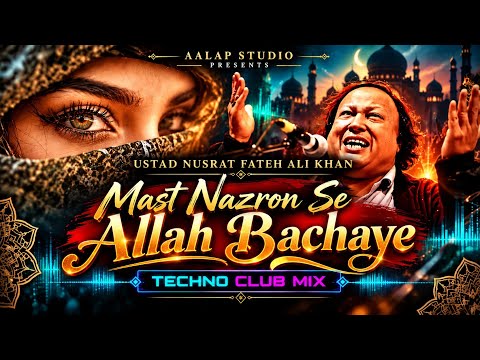 May God Save Us From Those Enchanting Eyes | Techno Club Mix | Ustad Nusrat Fateh Ali Khan | Aala...