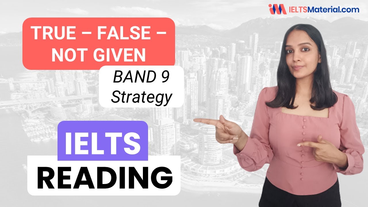 IELTS Reading – True, False, Not Given Questions – IELTS Jacky