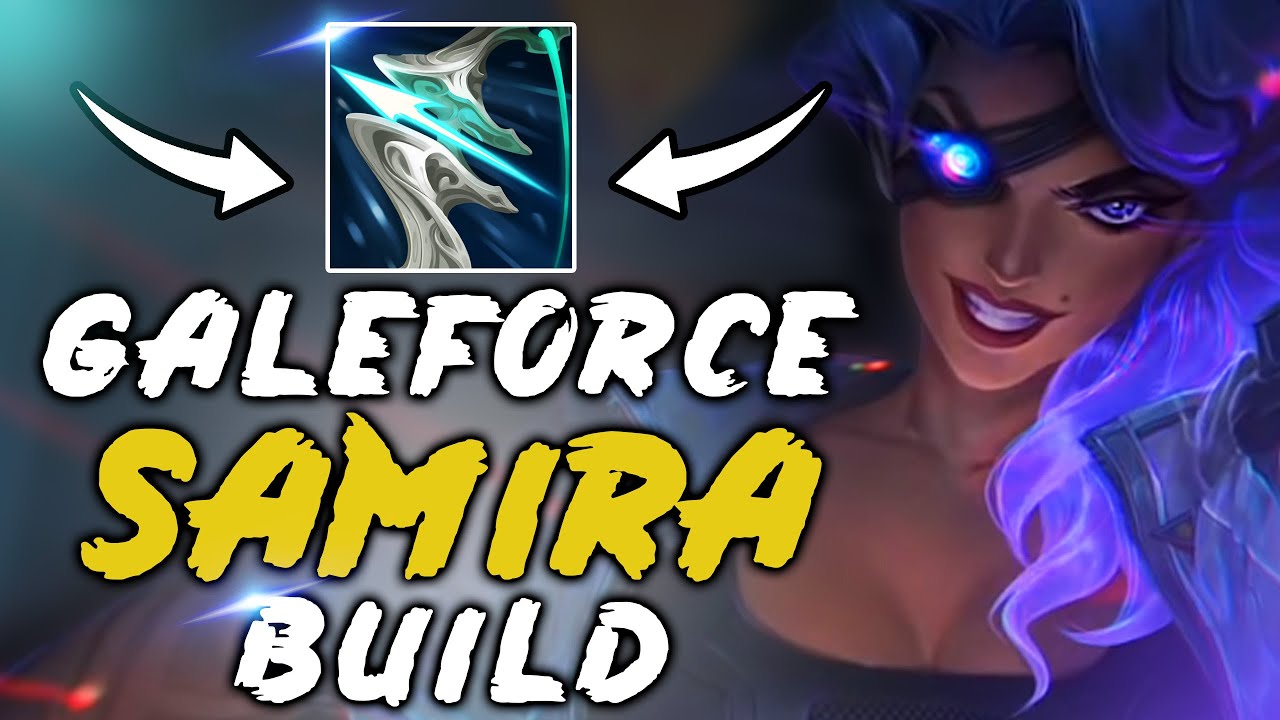 Is The GALEFORCE SAMIRA BUILD Viable??? - Samira Montage / Samira Gameplay (League  of Legends) - YouTube