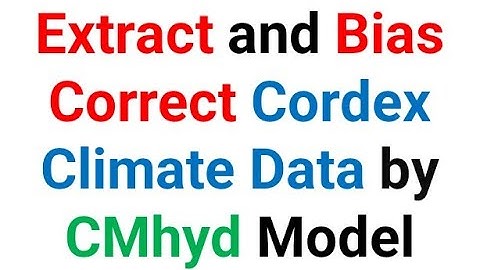 How to extract and bias correct cordex climate data by CMhyd model 2024