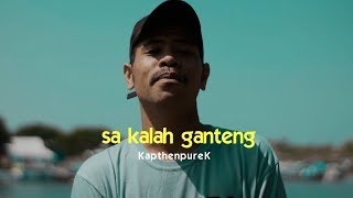 KapthenpureK - Sa Kalah Ganteng (Official Music Video)