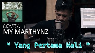 YANG PERTAMA KALI (Lyrick)  - cover My Marthynz