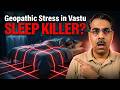 Geopathic Stress in Vastu: Is Your Home Making You Sick?