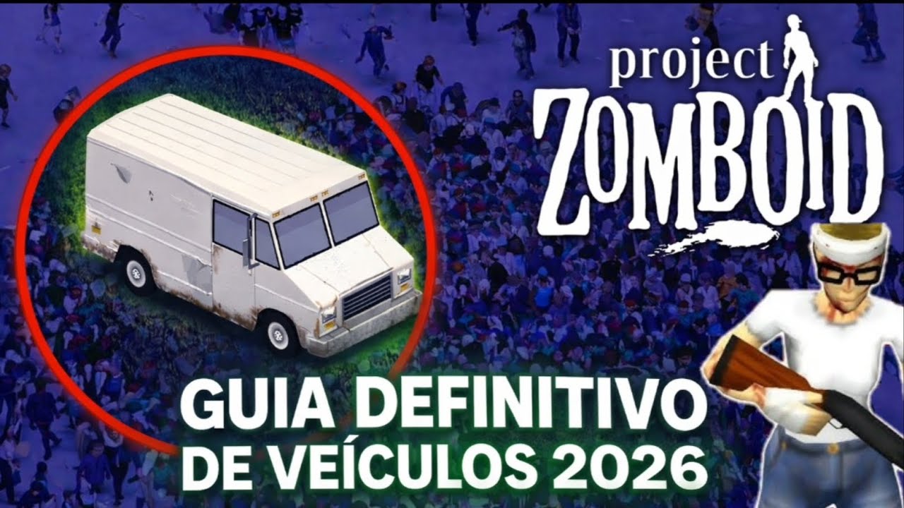GUIA DEFINITIVO DE VEÍCULOS 2026 (Project Zomboid)