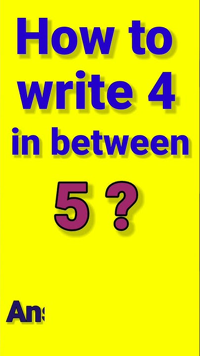How To Write 4 In Between 5 | Famous Tricky Puzzle | Only Brilliant ...